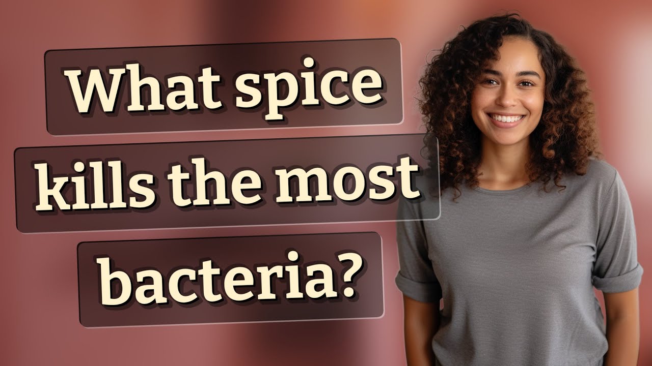 What spice kills the most bacteria? YouTube