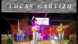Video thumbnail of "Lucas Garvizú - El garganta y fierro"