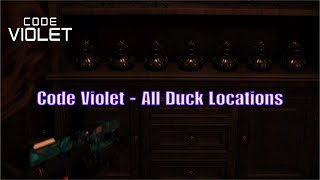 Code Violet - All Duck Locations