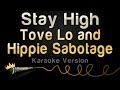 Tove Lo and Hippie Sabotage - Stay High (Karaoke Version)