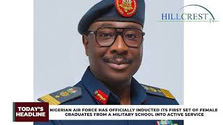 Information Nigerian Air Force Inducts First Female Military School Graduates into Service News