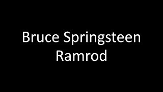 Bruce Springsteen: Ramrod | Lyrics