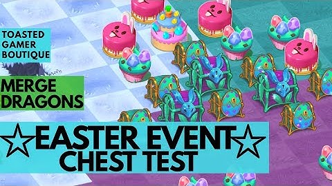 Merge Dragons Easter Event Chest Test • Tips And Tricks ☆☆☆