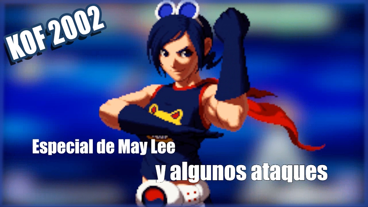 Como hacer el especial de May Lee | KOF 2002 Magic Plus - YouTube