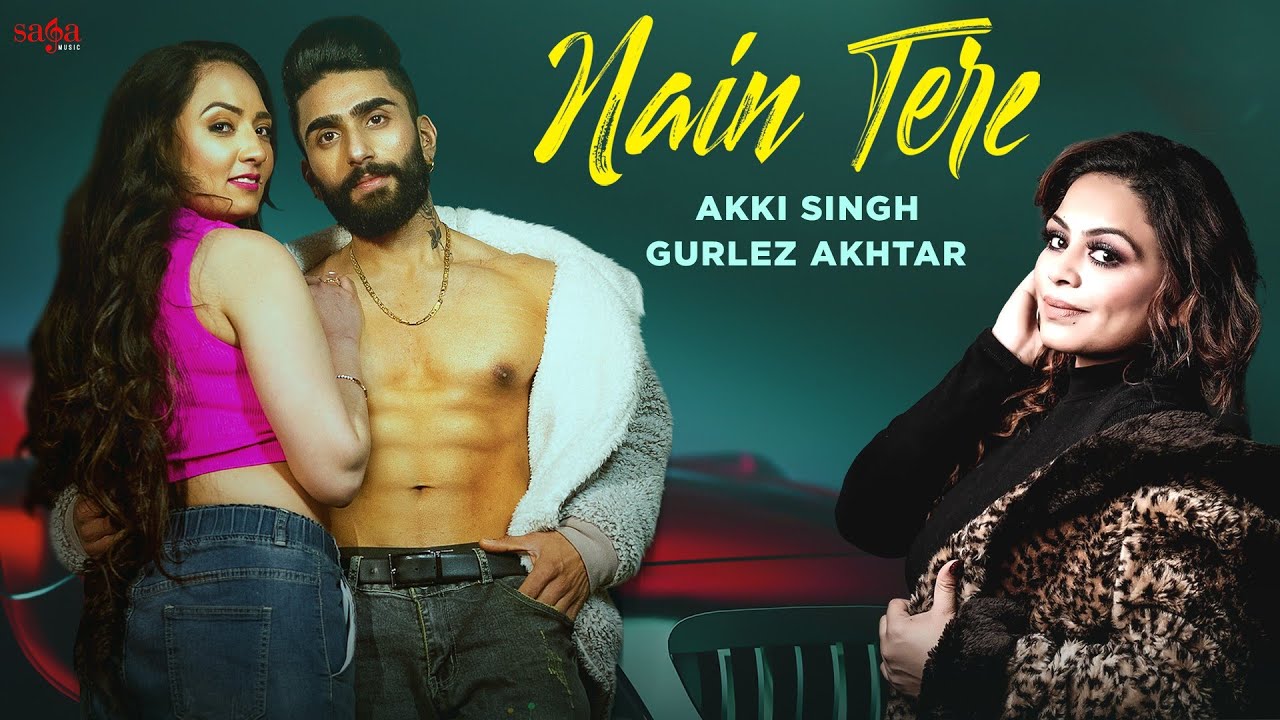 Nain Tere   Akki Singh  Gurlez Akhtar  New Punjabi Song 2022  Latest Songs 2022  Saga Music