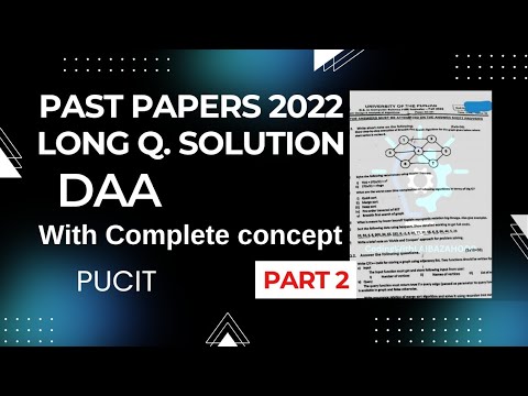 DAA Past Paper 2022 | Detailed Solution of Long Question Part 2 