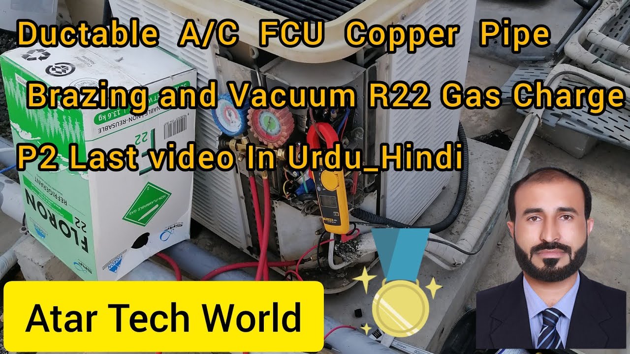 Ductable AC FCU Copper Pipe Brazing and Vacuum R22 Gas Charge P2 Last