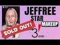 JEFFREE STAR SOLD OUT MAKEUP IN 3 MINUTES