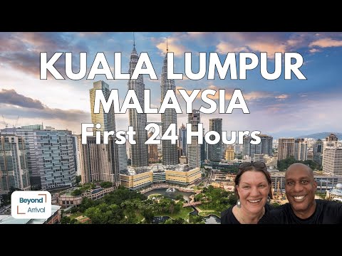 Kuala Lumpur, Malaysia 🇲🇾 First 24 Hours: What Really Happens on Arrival