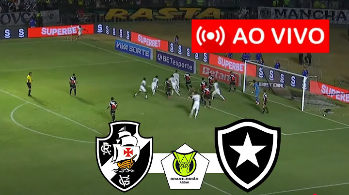 VASCO x BOTAFOGO AO VIVO I BRASILEIRÃO SÉRIE A 2025 I JOGO AO VIVO