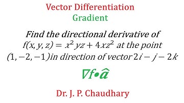 Directional Derivative || Find directional derivative of f=x^2yz+4xz^2 at the point (1,-2,-1) in...