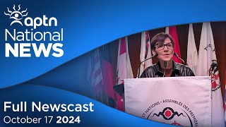 APTN National News October 17, 2024 – $47.8B settlement vote, Vandal not seeking re-election