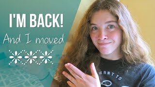 Im Back! & I Moved!