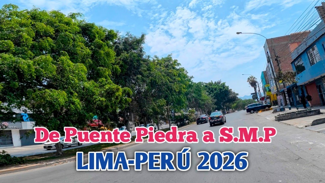 LIMA PERÚ 4K | UN RECORRIDO DESDE  PUENTE PIEDRA HASTA SAN MARTÍN DE PORRES | DÍA 11/01/2026
