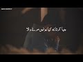 Jaga ji lagane ki dunya nahi hai  emotional kalam  ghulam mustafa qadri  slowed  reverb 