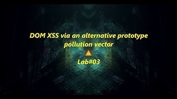 DOM XSS via an alternative prototype pollution vector - Lab#03
