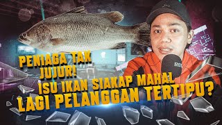 Lagi Pelanggan Siakap Tdanil Mengadu