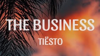 Tiësto - The Business (Lyrics) - YouTube
