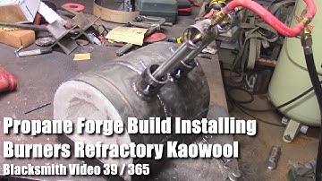 Propane Forge Build Installing Burners Refractory Kaowool Blacksmith Video 39 of 365