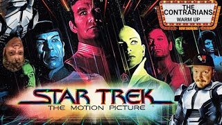 Contrarians Warm-Up: Star Trek - The Motion Picture