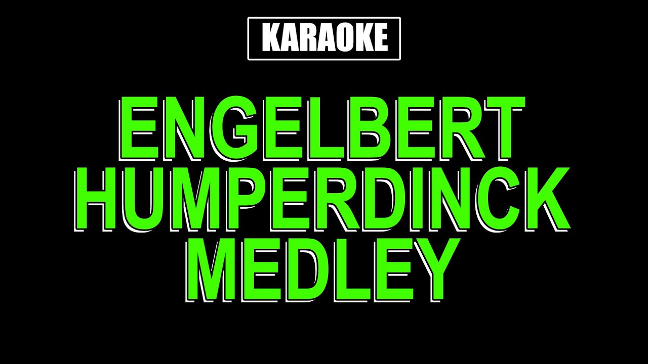 Engelbert Humperdinck Medley - Karaoke