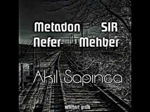 Metadon & Sır & Nefer & Mehber -  Akıl Sapınca