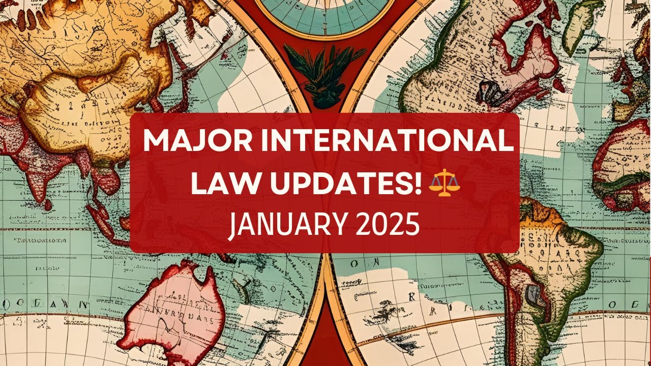 International Law Updates and News (January 2025) | Major Court Rulings & Global Legal Developments