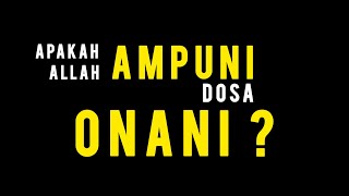 Apakah Dosa Onani Atau Masturbasi Didanuni islam quote dakwah muslim muslimah motivasi