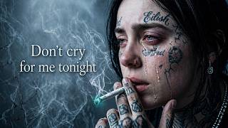Billie Eilish  dont Cry For Me Tonight 2026 Ai 