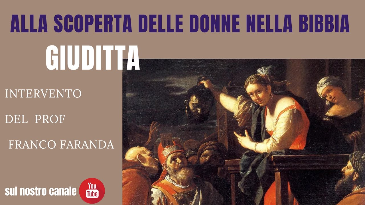 Le donne nella Bibbia: Giuditta. - YouTube