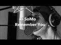 Wiz Khalifa/The Weeknd - Remember You (Rendition) by SoMo
