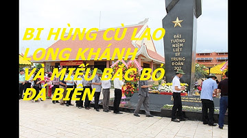 E207 (P4)  BI HÙNG CÙ LAO LONG KHÁNH VÀ MIẾU BẮC BỎ ĐÁ BIÊN   / hồi ức