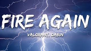 Valorant - Fire Again Dabin Remix Lyrics
