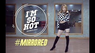 [거울모드 (Mirror Mode)]MOMOLAND(모모랜드) - I'm So Hot ⎪Dance Cover⎢다스트릿댄스