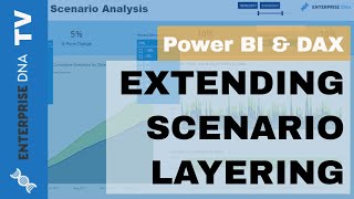extending layered scenario analysis techniques - advanced dax & power bi