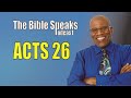 Acts 26 - The Bible Speaks Podcast, January 25, 2026