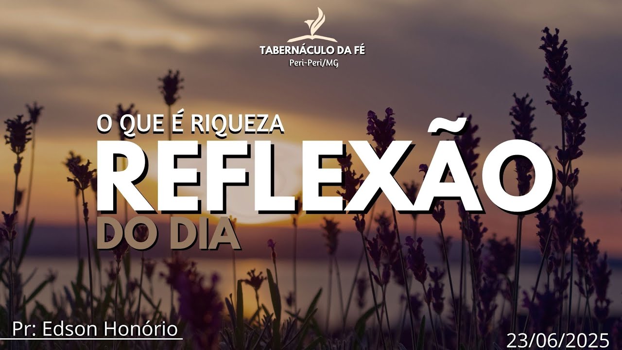 Reflexão do Dia | O QUE É RIQUEZA