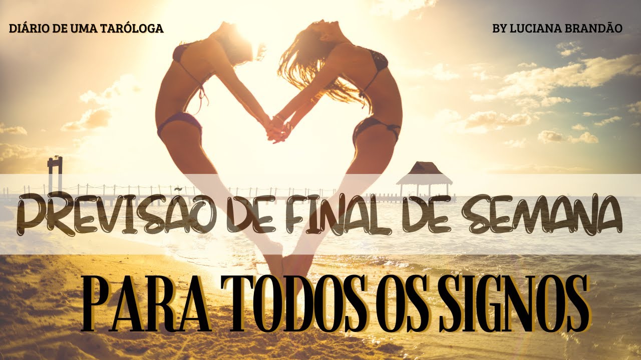 🎉 Previsão para o final de semana para os SIGNOS - |18/19/ e 20 de ...