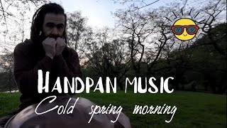 Cold spring morning | Handpan story