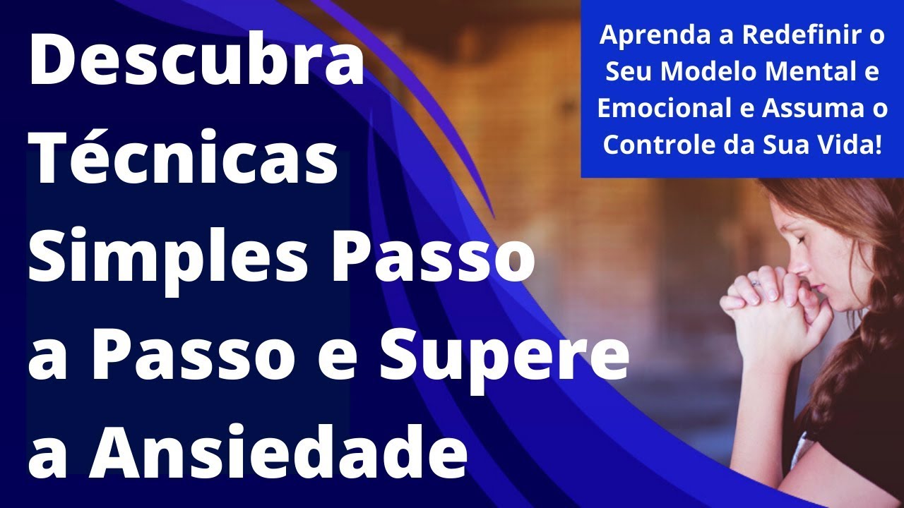 Método Passo a Passo Como Superar a Ansiedade [GARANTIDO] - YouTube