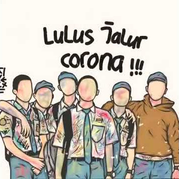 Status WA 30 detik ' LULUS JALUR CORONA'