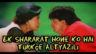 Ek Shararat Hone Ko Hai Türkçe Altyazılı 🇹🇷 Duplicate | Shahrukh Khan | Juhi Chawla 😍 Resimi