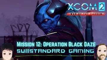 Our Explosive Encounter! -XCOM2 WOTC Legendary Ironman Modded Gameplay Mission 12: Black Daze
