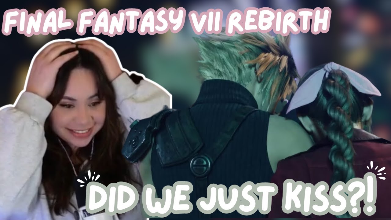 THE KISS THAT SHOCKED US ALL!! | FF VII Rebirth | (Part #16: Get Your ...