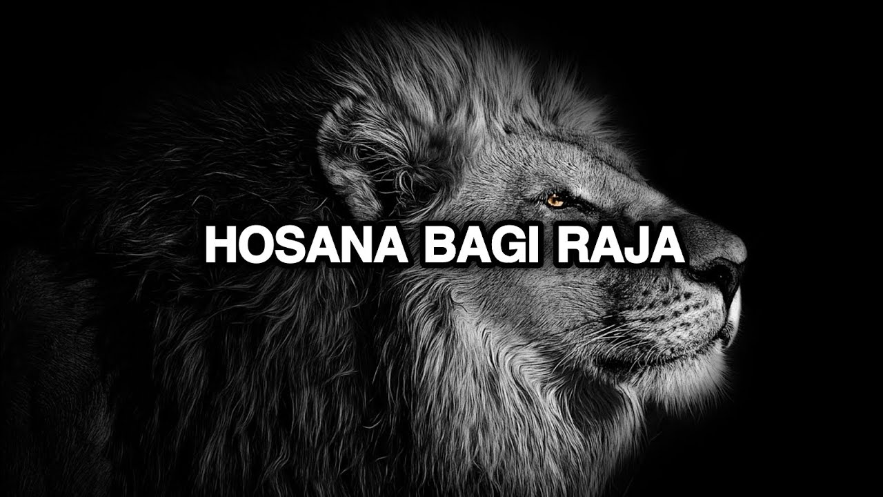 HOSANA BAGI RAJA - LAGU ROHANI PENYEMBAHAN (WORSHIP) - YouTube