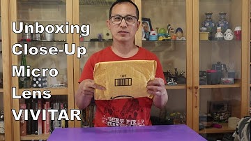Unboxind  Vivitar Close Up Macro Lens