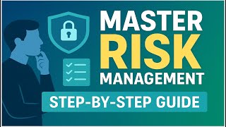 Master Risk Management  Step-by-Step Guide to Becoming an Expert