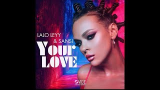 Lalo leyy & Sansi - Your Love (Original Mix)