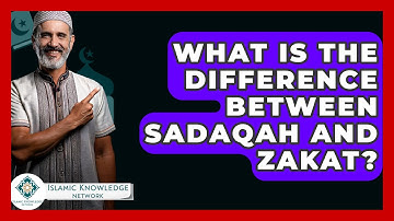 What Is The Difference Between Sadaqah And Zakat? - Islamic Knowledge Network