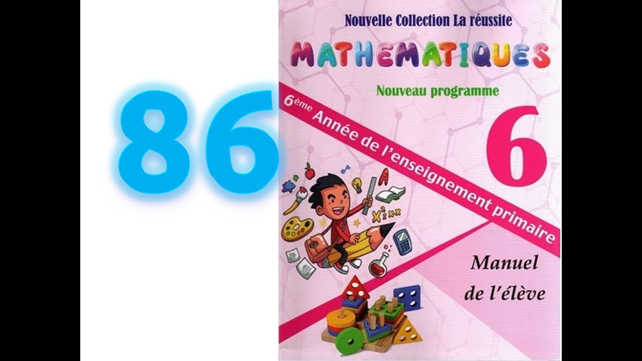 la réussite mathematique 6 eme primaire page 86 - YouTube